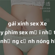 gái xinh sex Xem ngay phim sex mới nhất với những cảnh nóng hổi không thể bỏ lỡ! Cơ hội tận hưởng những khoảnh khắc đầy kích thích ngay hôm nay!