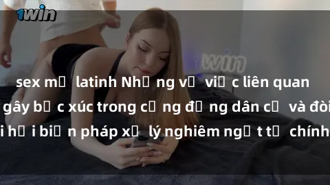 sex mỹ latinh Những vụ việc liên quan đến sex công viên gây bức xúc trong cộng đồng dân cư và đòi hỏi biện pháp xử lý nghiêm ngặt từ chính quyền địa phương.