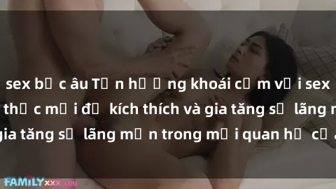 sex bắc âu Tận hưởng khoái cảm với sex ngoài trời: Cách thức mới để kích thích và gia tăng sự lãng mạn trong mối quan hệ của bạn!