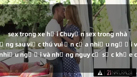 sex trong xe hơi Chuyện sex trong nhà vệ sinh: Sự thật đằng sau việc thú vui ẩn của nhiều người và những nguy cơ sức khỏe cần lưu ý