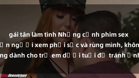 gái tân làm tình Những cảnh phim sex bạo dâm nhóm khiến người xem phải sốc và rùng mình, không dành cho trẻ em dưới tuổi để tránh ảnh hưởng tiêu cực.