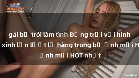 gái bị trói làm tình Động trời với hình ảnh gái xinh lần lượt lộ hàng trong bộ ảnh mới HOT nhất