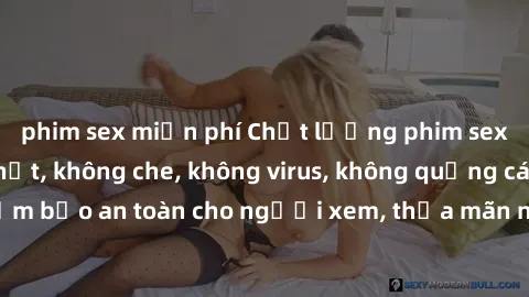 phim sex miễn phí Chất lượng phim sex cập nhật mới nhất, không che, không virus, không quảng cáo, đảm bảo an toàn cho người xem, thỏa mãn nhu cầu tình dục của bạn.
