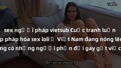 sex người pháp vietsub Cuộc tranh luận về việc có nên hợp pháp hóa sex loli ở Việt Nam đang nóng lên. Đồng thời, cũng có những người phản đối gay gắt việc này vì lo ngại về tác động tiêu cực lên trẻ e