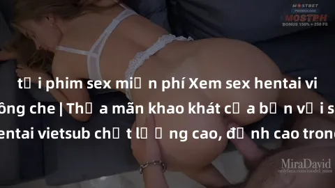 tải phim sex miễn phí Xem sex hentai vietsub cực hot, không che | Thỏa mãn khao khát của bạn với series hentai vietsub chất lượng cao, đỉnh cao trong thể loại anime không che.