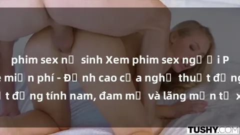 phim sex nữ sinh Xem phim sex người Pháp vietsub online miễn phí - Đỉnh cao của nghệ thuật đồng tính nam, đam mỹ và lãng mạn từ xứ sở hoa hồng!