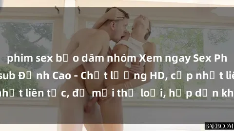 phim sex bạo dâm nhóm Xem ngay Sex Phim Hàn Quốc Vietsub Đỉnh Cao - Chất lượng HD, cập nhật liên tục, đủ mọi thể loại, hấp dẫn không thể bỏ qua!