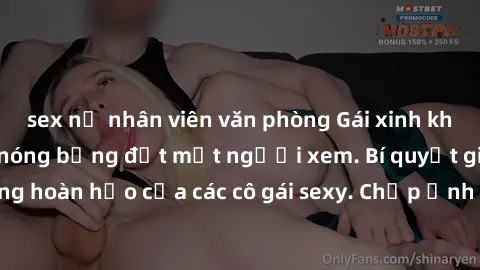 sex nữ nhân viên văn phòng Gái xinh khỏa thân khoe dáng nóng bỏng đốt mắt người xem. Bí quyết giữ vóc dáng hoàn hảo của các cô gái sexy. Chụp ảnh nude tự tin không sợ lộ hàng.