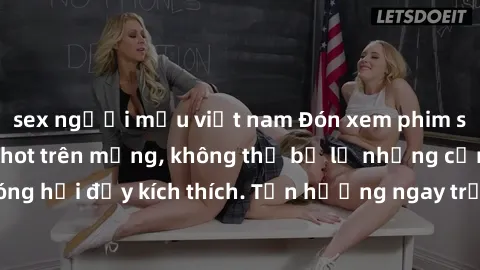 sex người mẫu việt nam Đón xem phim sex mới nhất đang hot trên mạng, không thể bỏ lỡ những cảnh nóng hổi đầy kích thích. Tận hưởng ngay trước khi bị xoá chóng mặt!
