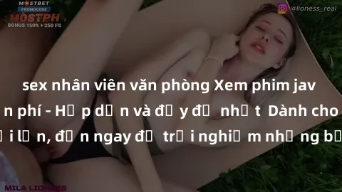 sex nhân viên văn phòng Xem phim jav full HD online miễn phí - Hấp dẫn và đầy đủ nhất  Dành cho người lớn, đến ngay để trải nghiệm những bộ phim hấp dẫn và hấp dẫn.