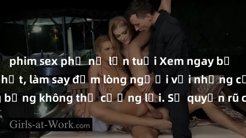 phim sex phụ nữ lớn tuổi Xem ngay bộ phim sex milf hot nhất, làm say đắm lòng người với những cảnh nóng bỏng không thể cưỡng lại. Sự quyến rũ của MILF sẽ khiến bạn mãnh liệt!