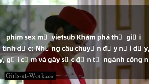 phim sex mỹ vietsub Khám phá thế giới của phim sex nô lệ tình dục: Những câu chuyện đầy nổi dậy, gợi cảm và gây sốc đến từ ngành công nghiệp giải trí đen tối