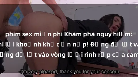 phim sex miễn phí Khám phá nguy hiểm: sex camera ẩn ghi lại khoảnh khắc ẩn nấp! Đừng để lọt vào vòng lưới rình rập của camera ẩn!
