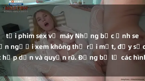 tải phim sex về máy Những bức ảnh sexy tá gợi cảm khiến người xem không thể rời mắt, đầy sức hấp dẫn và quyến rũ. Đừng bỏ lỡ các hình ảnh nóng bỏng này!