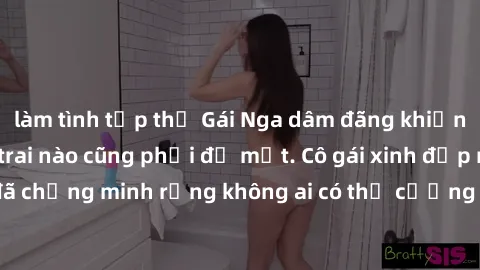 làm tình tập thể Gái Nga dâm đãng khiến tim bất cứ chàng trai nào cũng phải đỏ mặt. Cô gái xinh đẹp này đã chứng minh rằng không ai có thể cưỡng lại khi cô làm tình đắm say.