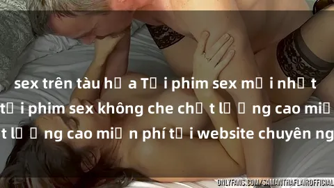 sex trên tàu hỏa Tải phim sex mới nhất hot nhất - Xem và tải phim sex không che chất lượng cao miễn phí tại website chuyên nghiệp.