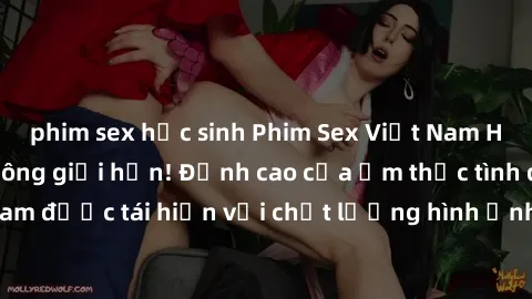 phim sex học sinh Phim Sex Việt Nam HD - Xem ngay và không giới hạn! Đỉnh cao của ẩm thực tình dục Việt Nam được tái hiện với chất lượng hình ảnh sắc nét. Hãy thưởng thức ngay!